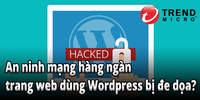 An ninh mạng hàng ngàn trang web dùng Wordpress bị đe dọa?